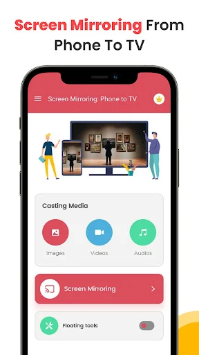 Screen Mirroring Phone to TV app home screen displaying casting media options for Images, Videos, Audios with Screen Mirroring feature and Floating tools
