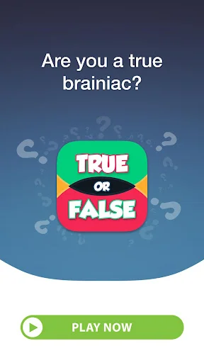 True or False Quiz app main menu with opening brainiac question, colorful TRUE OR FALSE button, and green Play Now button
